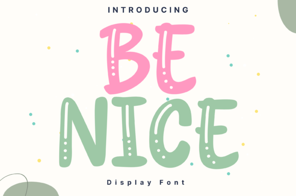 Be Nice Font Download for Desktop
