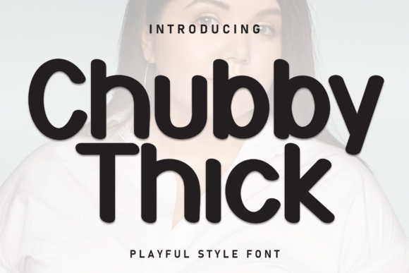 Chubby Thick Font Download for Desktop