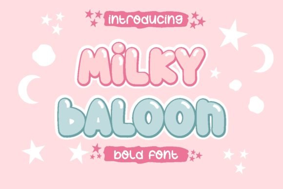 Milky Baloon Font Download for Desktop
